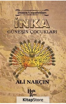 İnka-Güneşin Çocukları - Ali Narçın - Halk Kitabevi İnka-Güneşin Çocukları - Ali Narçın - Halk Kitabevi