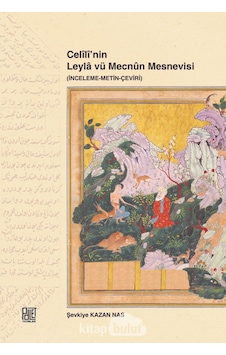 Celilinin Leyla vü Mecnun Mesnevisi - Şevkiye Kazan Nas - Palet Yayınları