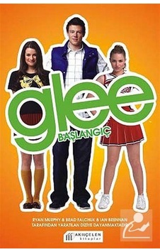 Glee- Başlangıç - Sophia Lowel - Akılçelen Kitaplar Glee- Başlangıç - Sophia Lowel - Akılçelen Kitaplar