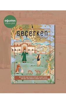 Geçerken Dergi 71.sayı Ağustos 2026 Geçerken Dergi 71.sayı Ağustos 2026