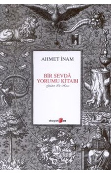 Bir Sevda Yorumu Kitabı - Ahmet İnam - Okuyan Us Yayınları