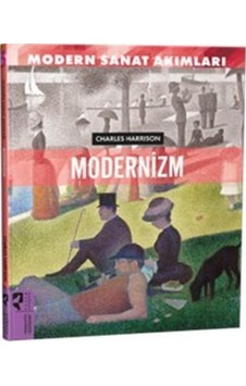 Modern Sanat Akımları: Modernizm / Charles Harrison Modern Sanat Akımları: Modernizm / Charles Harrison