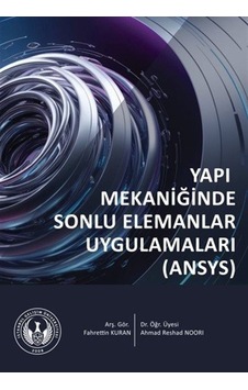 Yapı Mekaniğinde Sonlu Elemanlar Uygulamaları Ansys / Arş. G... Yapı Mekaniğinde Sonlu Elemanlar Uygulamaları Ansys / Arş. G...