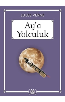 Ay'a Yolculuk - Ali Aydoğan - Arkadaş Yayıncılık Ay'a Yolculuk - Ali Aydoğan - Arkadaş Yayıncılık
