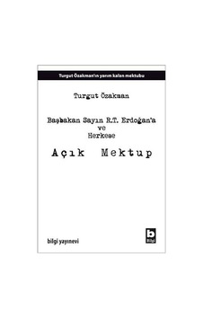 Başbakan Sayın R.T. Erdoğana Ve Herkese Açık Mektup Turgut Özak 9789752205055 Başbakan Sayın R.T. Erdoğana Ve Herkese Açık Mektup Turgut Özak 9789752205055