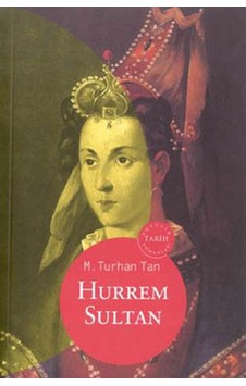 Hürrem Sultan - M. Turhan Tan - Oğlak Yayıncılık Hürrem Sultan - M. Turhan Tan - Oğlak Yayıncılık