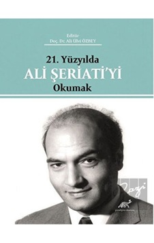 21. Yüzyılda Ali Şeriati’yi Okumak Paradigma Akademi Yayınları - Paradigma Akademi Yayınları 21. Yüzyılda Ali Şeriati’yi Okumak Paradigma Akademi Yayınları - Paradigma Akademi Yayınları