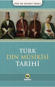 Türk Din Musikisi Tarihi / Mehmet Tıraşçı Türk Din Musikisi Tarihi / Mehmet Tıraşçı