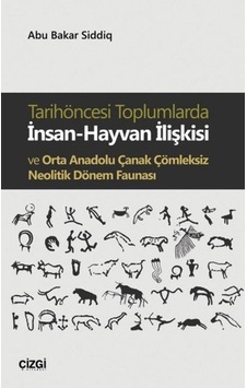 Tarihöncesi Toplumlarda Insan-Hayvan Ilişkisi Ve Orta Anadolu Çan Tarihöncesi Toplumlarda Insan-Hayvan Ilişkisi Ve Orta Anadolu Çan