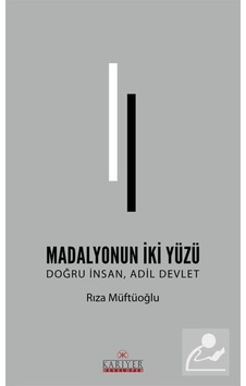 Madalyonun İki Yüzü Doğru İnsan Adil Devlet - Rıza Müftüoğlu - Kariyer Yayınları Madalyonun İki Yüzü Doğru İnsan Adil Devlet - Rıza Müftüoğlu - Kariyer Yayınları
