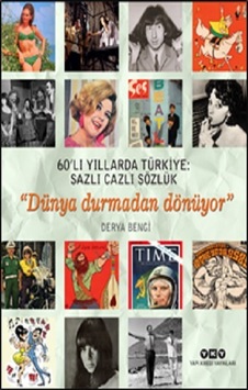 60'lı Yıllarda Türkiye: Sazlı Cazlı Sözlük - Derya Bengi - Yapı Kredi Yayınları 60'lı Yıllarda Türkiye: Sazlı Cazlı Sözlük - Derya Bengi - Yapı Kredi Yayınları