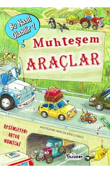Muhteşem Araçlar - Bu Nasıl Olabilir? - Louis William Flaccus - Teleskop Popüler Bilim Muhteşem Araçlar - Bu Nasıl Olabilir? - Louis William Flaccus - Teleskop Popüler Bilim