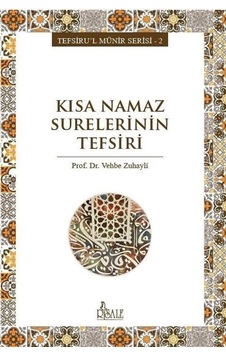 Kısa Namaz Surelerinin Tefsiri - Vehbe Zuhayli - Risale Yayınları Kısa Namaz Surelerinin Tefsiri - Vehbe Zuhayli - Risale Yayınları