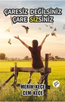 Çaresiz Değilsiniz Çare Sizsiniz - Merih Keçe -  Cem Keçe - Pusula Yayınevi