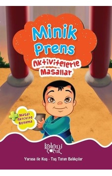 Minik Prens-Aktivitelerle Masallar - Fatıma Gülbahar Karaca - Koloni Çocuk Yayınları Minik Prens-Aktivitelerle Masallar - Fatıma Gülbahar Karaca - Koloni Çocuk Yayınları