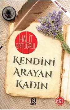 Kendini Arayan Kadın - Halit Ertuğrul - Nesil Yayınları Kendini Arayan Kadın - Halit Ertuğrul - Nesil Yayınları