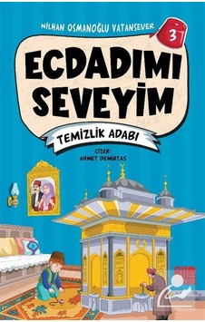 Ecdadımı Seveyim 3 / Temizlik Adabı / Nilhan Osmanoğlu Vatansever Ecdadımı Seveyim 3 / Temizlik Adabı / Nilhan Osmanoğlu Vatansever