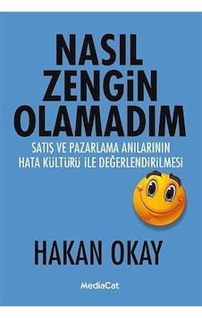Nasıl Zengin Olamadım - Hakan Okay - MediaCat Yayıncılık Nasıl Zengin Olamadım - Hakan Okay - MediaCat Yayıncılık