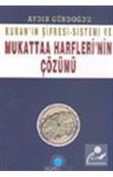 Mukattaa Harfleri'nin Çözümü - Aydın Gündoğdu - Ozan Yayıncılık Mukattaa Harfleri'nin Çözümü - Aydın Gündoğdu - Ozan Yayıncılık