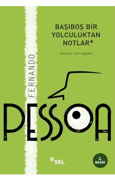 Başıboş Bir Yolculuktan Notlar - Fernando Pessoa - Sel Yayıncılık
