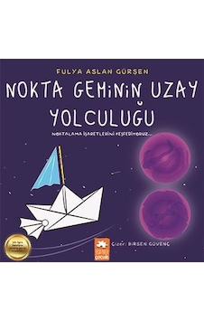 Nokta Geminin Uzay Yolculuğu - Fulya Aslan Gürşen - Eksik Parça Nokta Geminin Uzay Yolculuğu - Fulya Aslan Gürşen - Eksik Parça