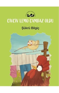 Civciv Lemo Cambaz Oldu - Şükrü Bilgiç - Öteki Yayınevi