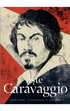 İşte Caravaggio - Annabel Howard - Hep Kitap İşte Caravaggio - Annabel Howard - Hep Kitap