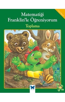 Matematiği Franklin'le Öğreniyorum - Toplama - M. Ed - Rosemarie Shannon - Mavi Kelebek Matematiği Franklin'le Öğreniyorum - Toplama - M. Ed - Rosemarie Shannon - Mavi Kelebek