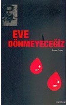Eve Dönmeyeceğiz / Turan Özbay Eve Dönmeyeceğiz / Turan Özbay