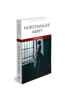 Northanger Abbey - İngilizce Klasik Roman Northanger Abbey - İngilizce Klasik Roman