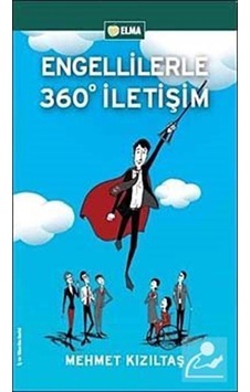 Engellilerle 360 Derece İletişim - Mehmet Kızıltaş - Elma Yayınevi Engellilerle 360 Derece İletişim - Mehmet Kızıltaş - Elma Yayınevi
