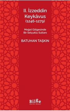 Iı.izzeddin Keykâvus 1246-1279 -moğol Gölgesinde Bir Selçuklu Sultanı- - Csnd-898117 Iı.izzeddin Keykâvus 1246-1279 -moğol Gölgesinde Bir Selçuklu Sultanı- - Csnd-898117