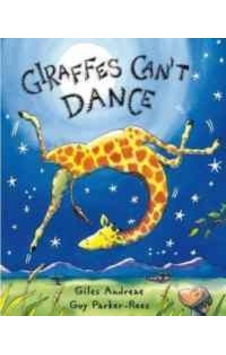 Giraffes Can't Dance - Giles Andreae - Orchard Books Giraffes Can't Dance - Giles Andreae - Orchard Books