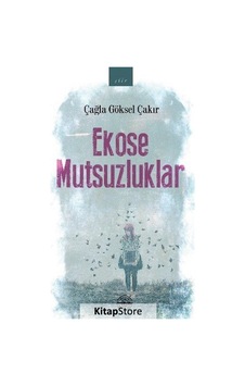Ekose Mutsuzluklar - Çağla Göksel Çakır - Mühür Kitaplığı