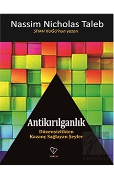 Antikırılganlık - Nassim Nicholas Taleb - Varlık Yayınları Antikırılganlık - Nassim Nicholas Taleb - Varlık Yayınları