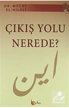 Çıkış Yolu Nerede? / Mecdi Hilali 9786054486380 Çıkış Yolu Nerede? / Mecdi Hilali 9786054486380