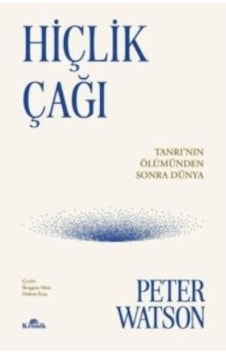 Hiçlik Çağı - Tanrı'nın Ölümünden Sonra Dünya