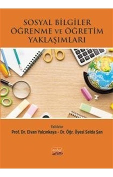 Sosyal Bilgiler Öğrenme Ve Öğretim Yaklaşımları / Kolektif Sosyal Bilgiler Öğrenme Ve Öğretim Yaklaşımları / Kolektif