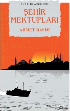 Şehir Mektupları - Ahmet Rasim - Yediveren Yayınları N11.2401 Şehir Mektupları - Ahmet Rasim - Yediveren Yayınları N11.2401