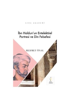 Ibn Haldun'Un Entelektüel Portresi Ve Din Felsefesi / Doç. Dr.... 9786257009935