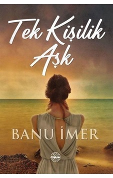 Tek Kişilik Aşk - Banu İmer - Mühür Kitaplığı Tek Kişilik Aşk - Banu İmer - Mühür Kitaplığı