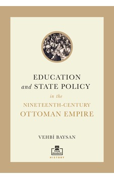 Education And State Policy İn The Nineteenth-century Ottoman Empire - Tarih Education And State Policy İn The Nineteenth-century Ottoman Empire - Tarih