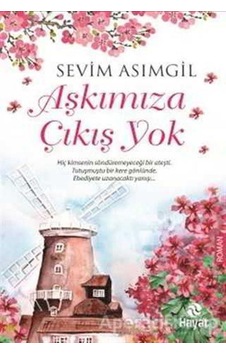Aşkımıza Çıkış Yok - Sevim Asımgil - Hayat Yayıncılık