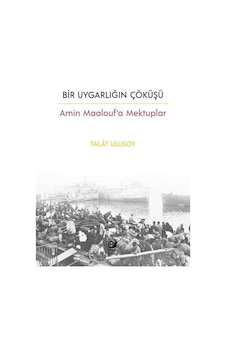 Bir Uygarlığın Çöküşü / Talat Ulusoy