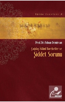 Çağdaş İslami Hareketler ve Şiddet Sorunu  - Adnan Demircan  - Beyan Yayınları