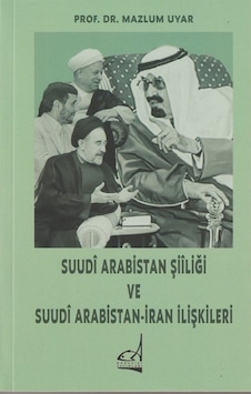 Suudî Arabistan Şiîliği Ve Suudî Arabistan-iran İlişkileri / M... Suudî Arabistan Şiîliği Ve Suudî Arabistan-iran İlişkileri / M...