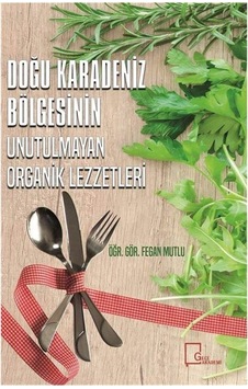 Doğu Karadeniz Bölgesinin Unutulmayan Organik Lezzetleri Doğu Karadeniz Bölgesinin Unutulmayan Organik Lezzetleri