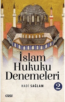 İslam Hukuku Denemeleri 2 - Hadi Sağlam - Çizgi Kitabevi İslam Hukuku Denemeleri 2 - Hadi Sağlam - Çizgi Kitabevi