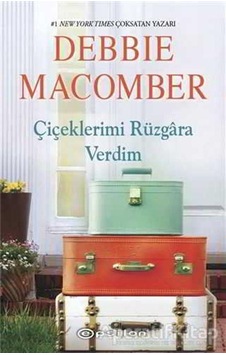 Çiçeklerimi Rüzgara Verdim - Debbie Macomber - Epsilon Yayınevi Çiçeklerimi Rüzgara Verdim - Debbie Macomber - Epsilon Yayınevi
