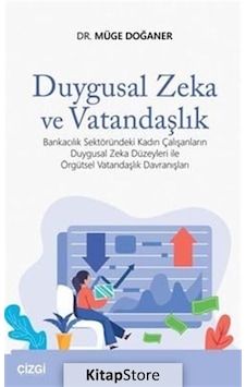 Duygusal Zeka ve Vatandaşlık - Müge Doğaner - Çizgi Kitabevi Duygusal Zeka ve Vatandaşlık - Müge Doğaner - Çizgi Kitabevi